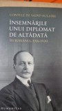 Insemnarile unui diplomat de altadata in Romania, 1916-1920 - Contele de Saint-Auleire
