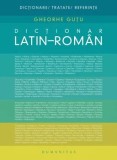 Cumpara ieftin Dictionar Latin-Roman/Gheorghe Gutu