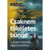 Csaknem t&ouml;k&eacute;letes bűn&ouml;s - A feh&eacute;r bűnbak megteremt&eacute;se - Pascal Bruckner