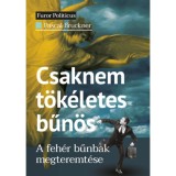Csaknem t&ouml;k&eacute;letes bűn&ouml;s - A feh&eacute;r bűnbak megteremt&eacute;se - Pascal Bruckner