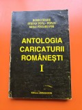 ANTOLOGIA CARICATURII ROM&Acirc;NEȘTI vol. I - Romeo Soare, Ștefan Popa - Popa s, Mihai P&icirc;nzaru-Pim