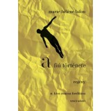 A fi&uacute; t&ouml;rt&eacute;nete - Marie-Helene Lafon