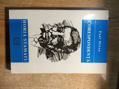 Paul Miron in corespondenta cu Horia Stamatu (Editura Jurnalul Literar, 2007) foto