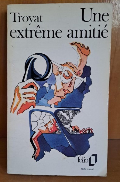 Une extreme amitie - Troyat