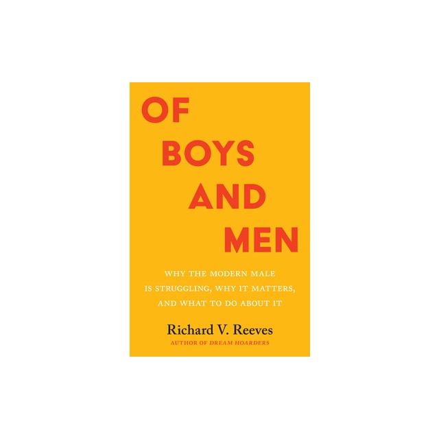 Of Boys and Men: Why the Modern Male Is Struggling, Why It Matters, and What to Do about It