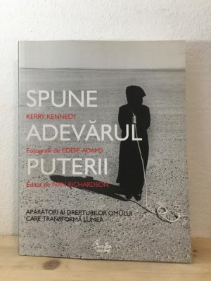 Kerry Kennedy - Spune Adevarul Puterii foto