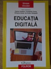 EDUCATIA DIGITALA-CIPRIAN CEOBANU, CONSTANTIN CUCOS, OLIMPIUS ISTRATE, ION-OVIDIU -235137