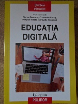 EDUCATIA DIGITALA-CIPRIAN CEOBANU, CONSTANTIN CUCOS, OLIMPIUS ISTRATE, ION-OVIDIU -235137 foto
