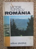 Victor Tufescu - Romania. Natura, om, economie (1974, editie cartonata)