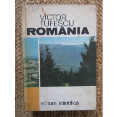 Victor Tufescu - Romania. Natura, om, economie (1974, editie cartonata)