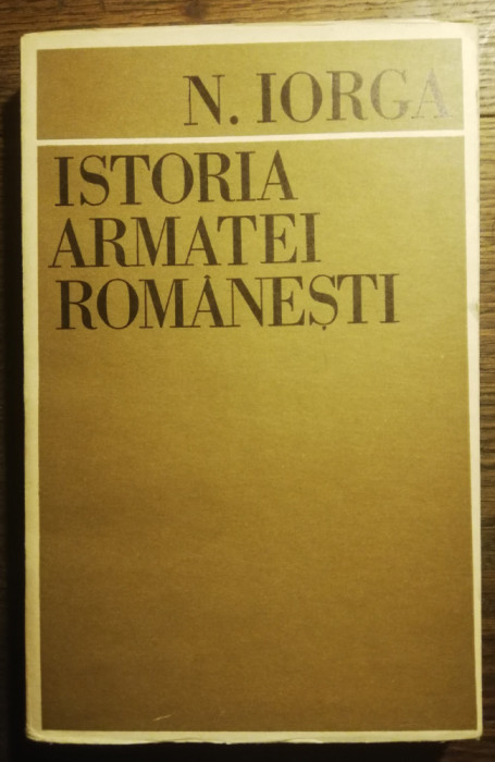 N. Iorga - Istoria armatei romanesti