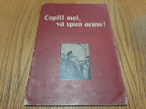 COPIII MEI, VA SPUN ACUM ! - Kiss Jeno - GION MIHAIL (ilustratii) - 1963, 31 p.