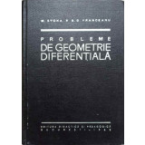 PROBLEME DE GEOMETRIE DIFERENTIALA-MARIUS I. STOKA, GHEORGHE G. VRANCEANU-236124