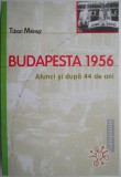 Budapesta 1956. Atunci si dupa 44 de ani &ndash; Tibor Meray