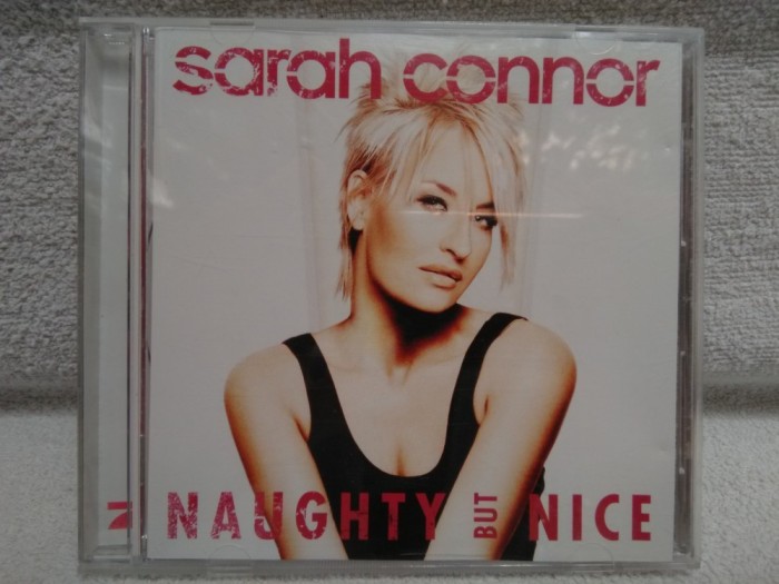 CD - Sarah Connor - Naughty But Nice, Album 1CD-Set 2005, Made in the EU.