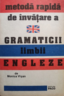 Monica Visan - Metoda de invatare a gramaticii limbii engleze foto