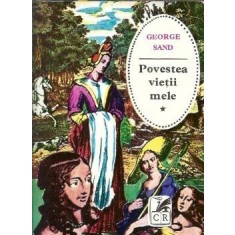 Povestea vietii mele (volumul 1) - George Sand