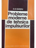D. D. Sandu - Probleme moderne de tehnica impulsurilor (Editia: 1980)