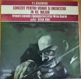 Disc Vinil P. I. Ceaikovski - Dir: Mircea Basarab , Sol: Ștefan Ruha - Concert Pentru Vioară Și Orchestră &Icirc;n Re Major -Electrecord--ECE 01088