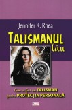 Talismanul tău De (autor): Jennifer K. Rhea me4