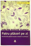 Patru placeri pe zi, &Eacute;velyne Bissone Jeufroy, Psihologie, Dezvoltare Personala.