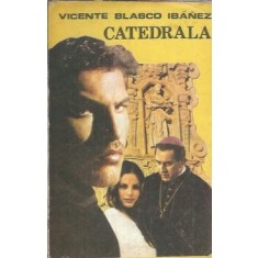 Catedrala - Vicente Blasco Ibanez