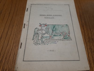 TEHNOLOGIA CRESTERII SI EXPLOATARII VACILOR DE LAPTE -1982, 63p; ex. litografiat foto