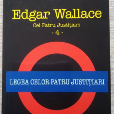 Edgar Wallace / LEGEA CELOR PATRU JUSTITIARI (Colecția Crime Scene)