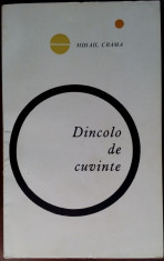 MIHAIL CRAMA - DINCOLO DE CUVINTE (VERSURI, ed princeps 1967/dedicatie-autograf) foto