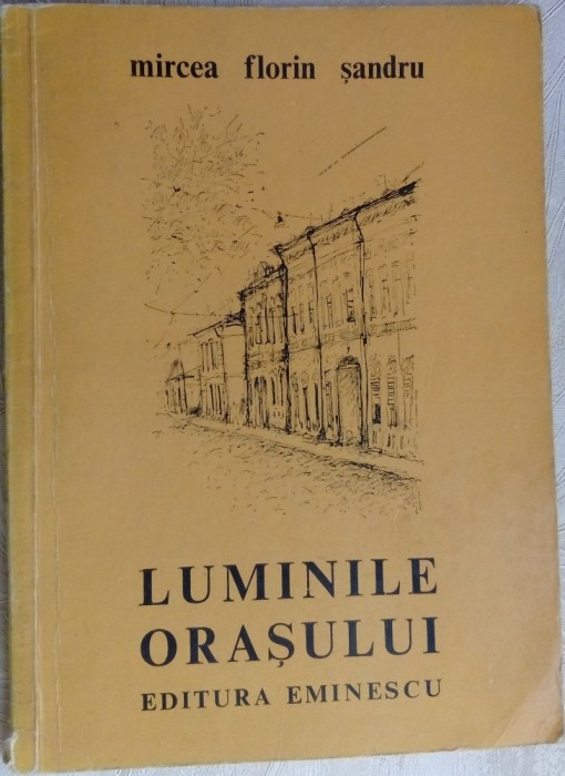 MIRCEA FLORIN SANDRU: LUMINILE ORASULUI (VERSURI ed. princeps 1975/tiraj 430 ex)