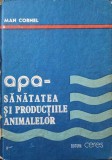 APA - SANATATEA SI PRODUCTIILE ANIMALELOR-MAN CORNEL