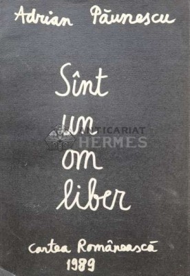 Sint un om liber - 1989 - Adrian Paunescu (R132) foto