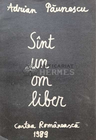 Sint un om liber - 1989 - Adrian Paunescu (R132)