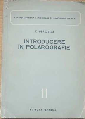 Introducere In Polarografie - C. Perovici (1956) foto