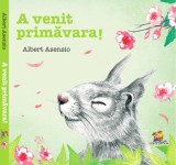 A venit primavara! - Albert Asensio - Editura Lizuka Educativ