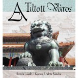 A Tiltott V&aacute;ros - Benda L&aacute;szl&oacute;