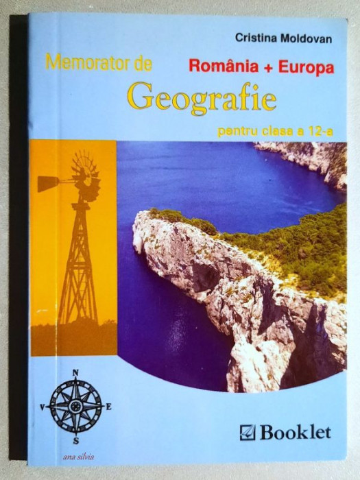Memorator de geografie Romania+Europa pentru clasa a 12-a - Cristina Moldovan