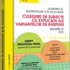 Admiterea in magistratura si in avocatura Vol.4: Drept procesual penal - Lucian Criste, Cristian Balan, Catalin Constantinescu-Maruntel, Teodor Manea,