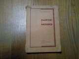 OAMENI SI NAZUINTE - Gr. Trancu-Iasi - Tiparul Scrisul Romanesc, 1938, 219 p., Alta editura