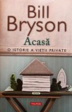 Cumpara ieftin Acasa, o istorie a vietii private Bill Bryson
