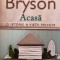 Acasa, o istorie a vietii private Bill Bryson