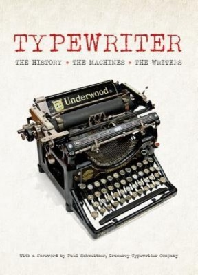 The Typewriter: The History - The Machines - The Writers foto