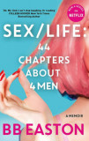 Sex/Life: 44 Chapters About 4 Man - B.B. Easton