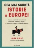 Cea mai scurta istorie a Europei - Corina Dobrota, John Hirst