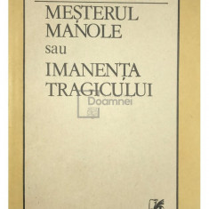 Horia Bădescu - Meșterul Manole sau imanența tragicului (editia 1986)