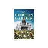 The Forbidden Garden: The Botanists of Besieged Leningrad and Their Impossible Choice