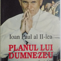 PLANUL LUI DUMNEZEU , DECALOG PENTRU MILENIUL III de IOAN PAUL AL II LEA , 1999