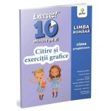 Exersez 10 minute pe zi! Citire si exercitii grafice, clasa pregatitoare