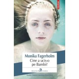 Cine a ucis-o pe Bambi?/Monika Fagerholm