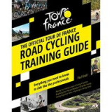 Official Tour de France Road Cycling Training Guide